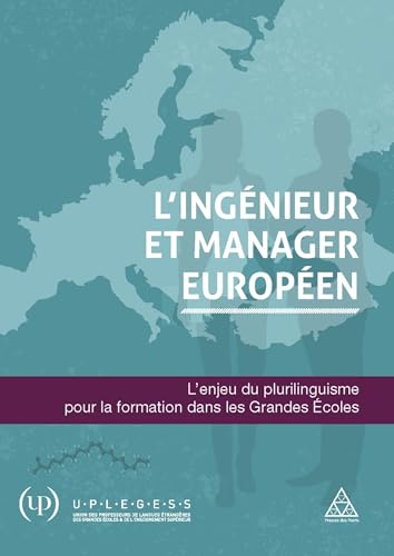 L'ingénieur et manager européen: L'enjeu du plurilinguisme pour la formation dans les Grandes Ecoles von PONTS CHAUSSEES