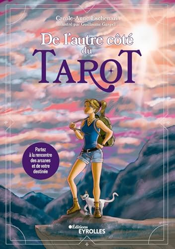 De l'autre côté du tarot: Partez à la rencontre des arcanes et de votre destinée