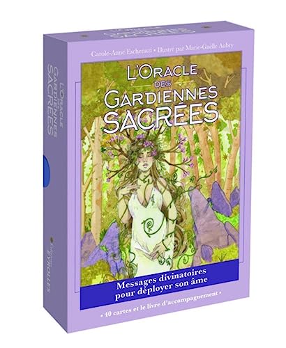 L'oracle des gardiennes sacrées: Messages divinatoires pour déployer son âme L'oracle des gardiennes sacrées: Messages divinatoires pour déployer son âme