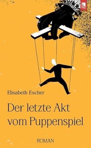 Der letzte Akt vom Puppenspiel von Eifeler Literaturverlag