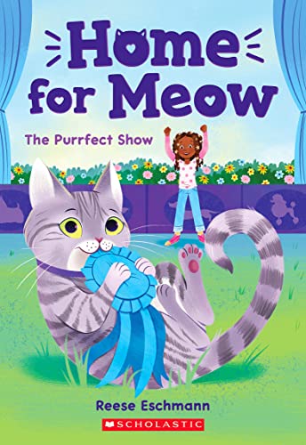 The Purrfect Show (Home for Meow, 1)
