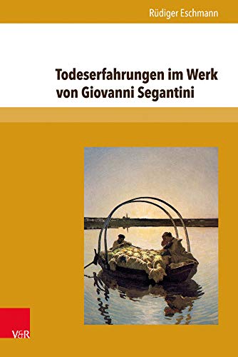 Todeserfahrungen im Werk von Giovanni Segantini von V&R unipress