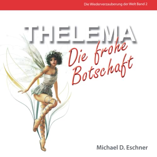 THELEMA - die frohe Botschaft (Die Wiederverzauberung der Welt, Band 2) von MultiWelt Verlag
