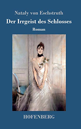 Der Irrgeist des Schlosses: Roman von Hofenberg