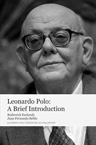Leonardo Polo: A Brief Introduction von Leonardo Polo Institute of Philosophy