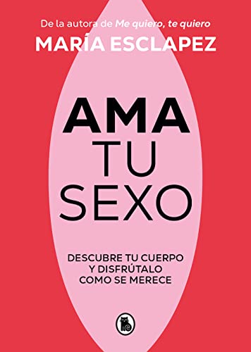 Ama tu sexo: Descubre tu cuerpo y disfrútalo como se merece (Bruguera Tendencias) von BRUGUERA