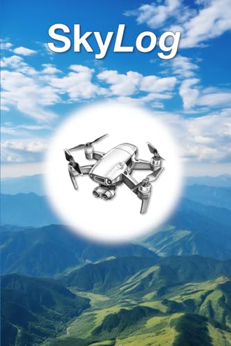 SkyLog: Dein Drohnen-Flugbuch. Übersichtliche Dokumentation all deiner UAS-Flüge. von Buchschmied Verlag