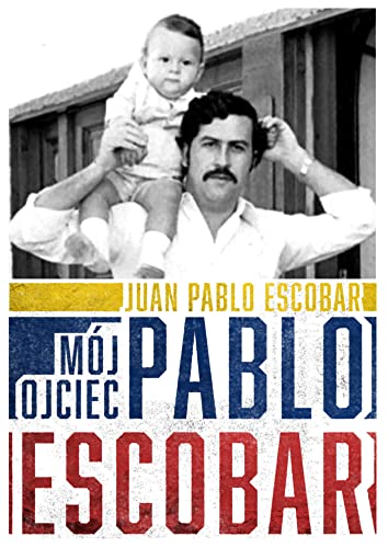 Moj ojciec Pablo Escobar von Zysk i S-ka