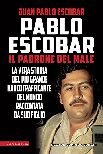 Pablo Escobar. Il padrone del male (I volti della storia) von Newton Compton Editori