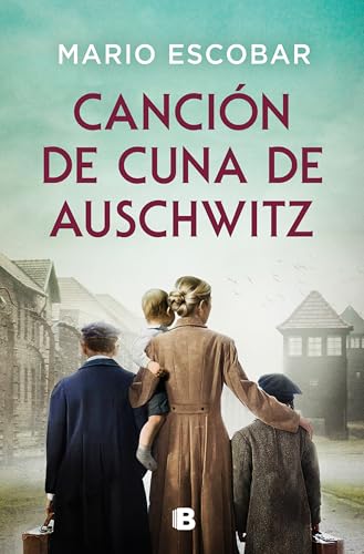 Canción de cuna de Auschwitz (Grandes novelas) von B