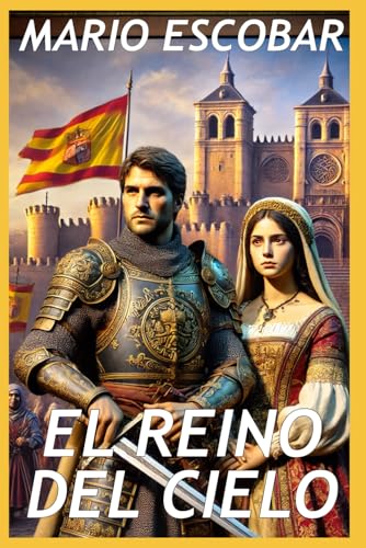 El reino del cielo: Una muralla construida por el pueblo es el escenario de una apasionante historia de intriga y pasión (Grandes Personajes de la Historia de España) von Independently published