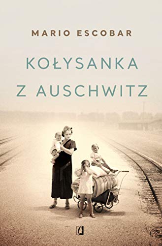 Kołysanka z Auschwitz von Wydawnictwo Kobiece