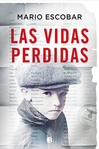 Las vidas perdidas: La Apasionante Historia De Una Mujer Que Dedico Su Vida a Devolver La Identidad a Ciento Ocho Ninos Judios, Desaparecidos Durante La Segunda Guerra Mundial (Grandes novelas)