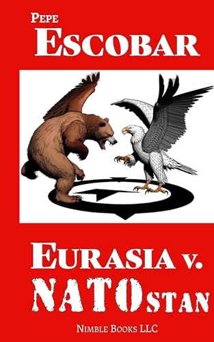 Eurasia v. NATOstan (Chronicles of Liquid War, Band 7) von Nimble Books LLC