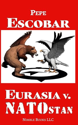 Eurasia v. NATOstan (Chronicles of Liquid War, Band 7) von Nimble Books LLC