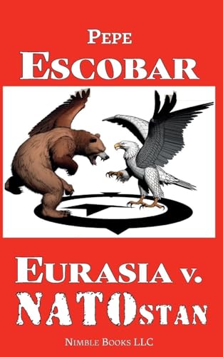 Eurasia v. NATOstan (Chronicles of Liquid War) von Nimble Books LLC