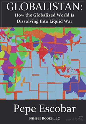Globalistan: How The Globalized World Is Dissolving Into Liquid War: An Antidote to THE WORLD IS FLAT (Chronicles of Liquid War, Band 1) Globalistan: How The Globalized World Is Dissolving Into Liquid War: An Antidote to THE WORLD IS FLAT (Chronicles of Liquid War, Band 1)