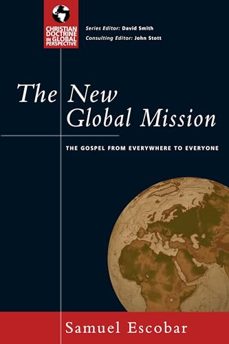 The New Global Mission: The Gospel from Everywhere to Everyone (Christian Doctrine in Global Perspective) von IVP Academic