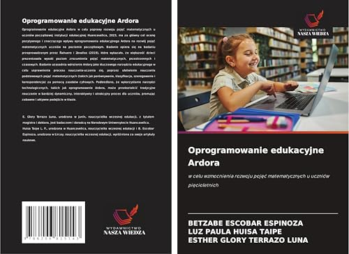 Oprogramowanie edukacyjne Ardora: w celu wzmocnienia rozwoju poj¿¿ matematycznych u uczniów pi¿cioletnich von Wydawnictwo Nasza Wiedza