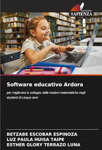 Software educativo Ardora: per migliorare lo sviluppo delle nozioni matematiche negli studenti di cinque anni von Edizioni Sapienza