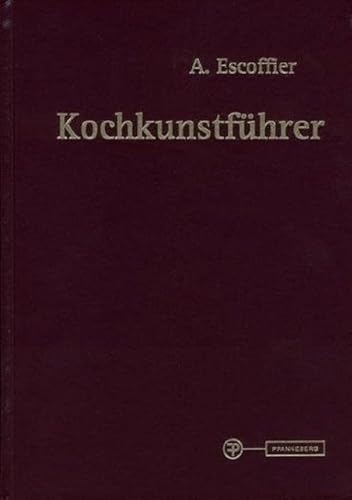 Kochkunstführer: Hand- und Nachschlagebuch der klassischen französischen und der feinen internationalen Küche von Pfanneberg Fachbuchverlag