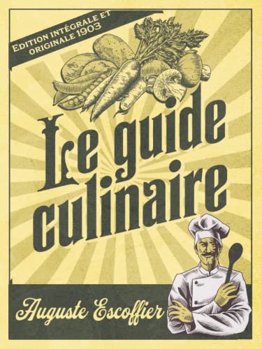 Le guide culinaire Edition intégrale et originale 1903 von Independently published