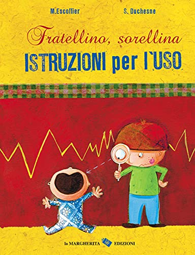 Fratellino, sorellina. Istruzioni per l'uso. Ediz. a colori (Libri illustrati) von LA MARGHERITA EDIZIONI