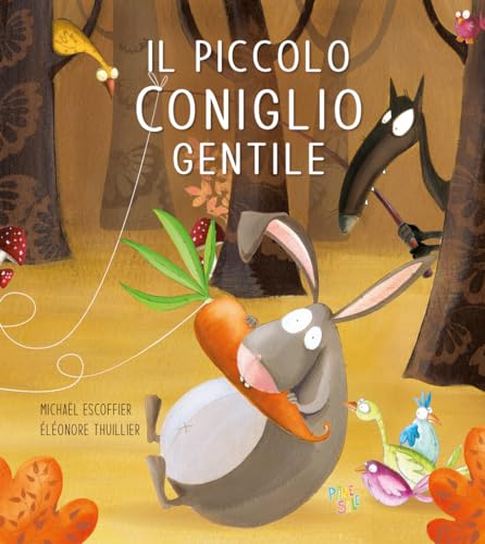 Il piccolo coniglio gentile. Le avventure del piccolo coniglio. Ediz. a colori von Pane e Sale