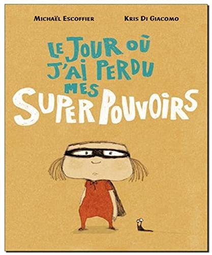 Jour ou j ai perdu mes superpouvoirs (Le)