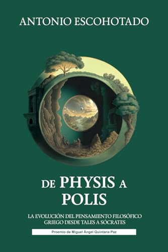 De Physis a Polis: La evolución del pensamiento filosófico griego desde Tales a Sócrates von Independently published