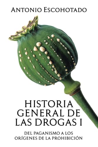 Historia general de las drogas. Tomo I von Independently Published
