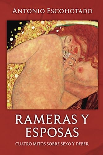 RAMERAS Y ESPOSAS:: Cuatro mitos sobre sexo y deber von Independently Published