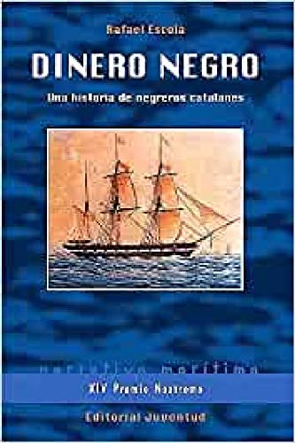 Dinero negro : una historia de negreros catalanes (NOSTROMO)