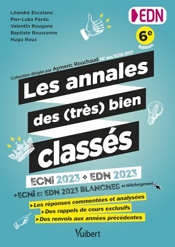 Les annales des (très) bien classés pour les EDN: ECNi 2023 + EDN 2023 : toutes les questions commentées, corrigées et analysées (mini-DP, QI, QROC, ... + les épreuves blanches en téléchargement