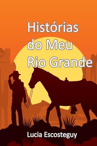 Hist rias Do Meu Rio Grande Hist rias Do Meu Rio Grande von Clube de Autores