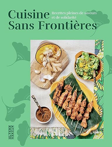 Cuisine sans frontières: Recettes pleines de saveurs et de solidarité von ALTERNATIVES