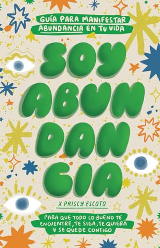 Soy Abundancia: Guía para manifestar abundancia en tu vida Soy Abundancia: Guía para manifestar abundancia en tu vida von Editorial Shanti Nilaya