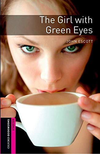 Oxford Bookworms Library: 5. Schuljahr, Stufe 2 - The Girl with Green Eyes: Reader: Starter Level: The Girl with Green Eyes (Oxford Bookworms Library. Crime & Mistery. Starter)