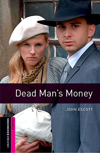 Oxford Bookworms Starter. Dead Man's Money: Starter: 250-Word Vocabulary von Oxford University Press, USA