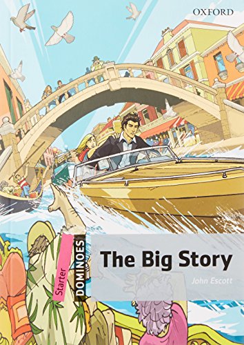 The Big Story: Starter Level: 250-Word Vocabularythe Big Story (Dominoes: Starter Level)