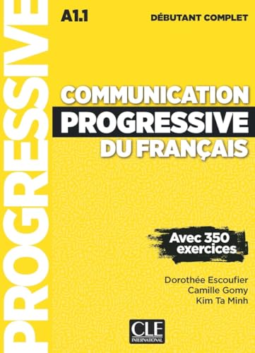 Communication Progressive du français - A1.1 Niveau débutant complet: Avec 350 exercices Communication Progressive du français - A1.1 Niveau débutant complet: Avec 350 exercices von Cle International