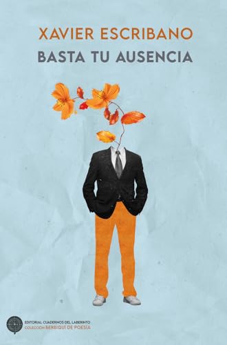 Basta tu ausencia (Colección Berbiquí de Poesía, Band 42) von Cuadernos del Laberinto