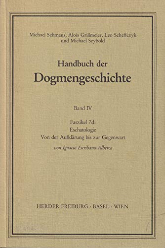 Handbuch der Dogmengeschichte.: Eschatologie: Von der Aufklärung bis zur Gegenwart von Herder, Freiburg