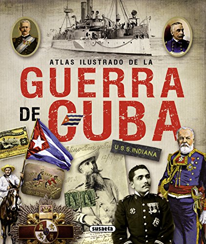 La guerra de Cuba (Atlas Ilustrado)