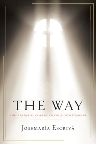 The Way: The Essential Classic of Opus Dei's Founder