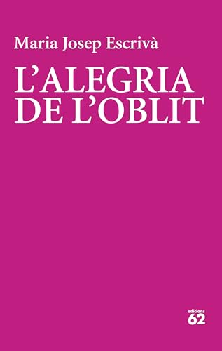 L'alegria de l'oblit (Poesia) von Edicions 62