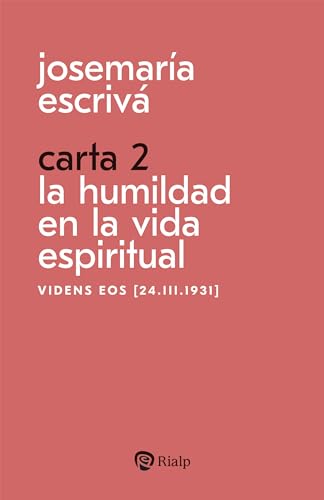 Carta 2. La humildad en la vida espiritual: Videns eos [24.III.1931] (Libros de Josemaría Escrivá de Balaguer)