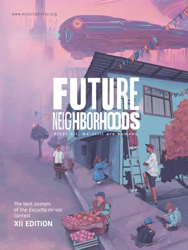 FUTURE NEIGHBORHOODS: International Graphic Contest XII Edition von Barker Publishing LLC