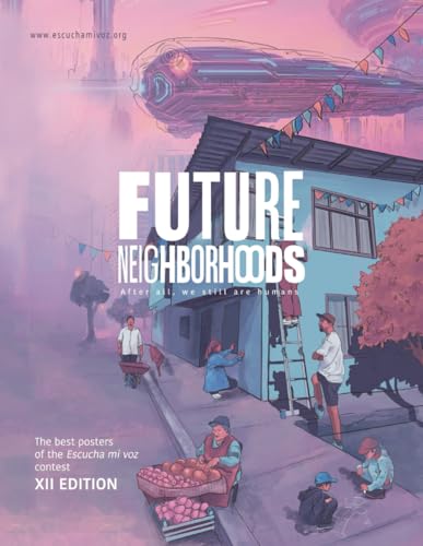 FUTURE NEIGHBORHOODS: International Poster Contest XII Edition FUTURE NEIGHBORHOODS: International Poster Contest XII Edition von Barker Publishing LLC