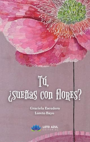 Tú, ¿sueñas con flores? (Poesía) von Loto Azul